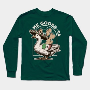 Me Goose Ta - Me Gusta Mexican Funny Spanish Goose Pun Long Sleeve T-Shirt